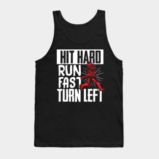 Running Gift, Hit Hard Run Fast Turn Left Tank Top